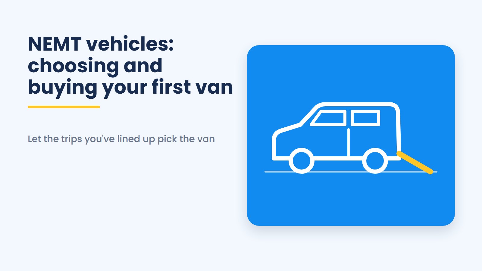 A rear-entry wheelchair minivan, ramp down, beside the title NEMT vehicles: choosing and buying your first van, and the takeaway: let your trips pick the van.